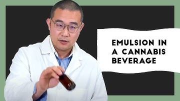 The Happy Chemist: Emulsion in a Cannabis Beverage