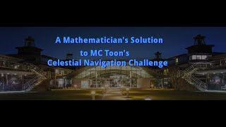 A Mathematician's Solution to MCToon's Celestial Navigation Challenge