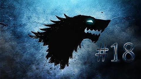 Crusader Kings 2: The Seven Kingdoms - House Stark #18