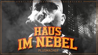 PLUSMACHER - HAUS IM NEBEL ► (prod. LUCRY &amp; SUENA) (Official Video)