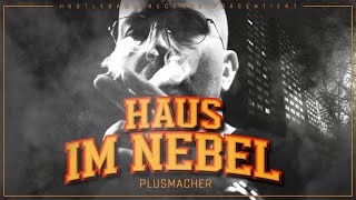 PLUSMACHER - HAUS IM NEBEL ► (prod. LUCRY & SUENA) (Official Video)