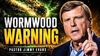 The Wormwood Warning Most Christians Are Not Ready For | Pastor Jimmy Evans
