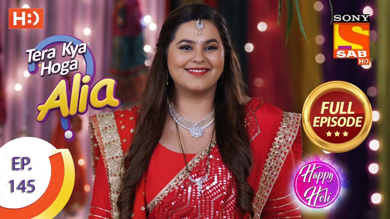 Tera Kya Hoga Alia - Ep 145 - Full Episode - 16th March 2020