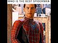 who is the best spider man ( spider man edit ) ( MONTAGEM unknown )