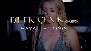 Dilek Çevik - Hayâl Ettiğin (Akustik) Resimi