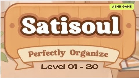 Satisoul level 01 - 20 : ASMR game satisfying| game ringan menyenangkan menghilangkan stress