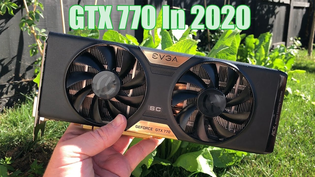The GTX 770 In 2020 | Are 2GB Graphics Cards Still Enough? - YouTube