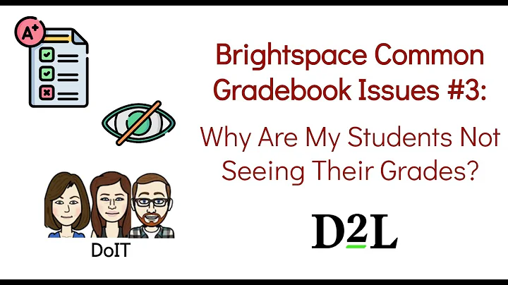 Brightspace Common Gradebook Issues #3 Why Are My Students Not Seeing Their Grades