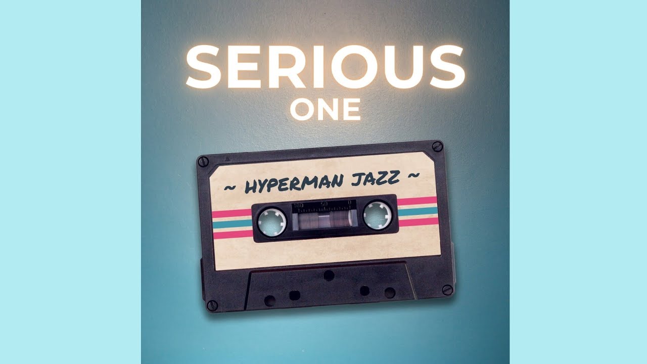 Hyperman Jazz - Serious One [Main Mix] - YouTube
