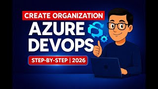 Create Organization in Azure DevOps | Step-by-Step Guide (2026)