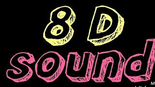 8 d sound track (8 dimensional)  #please use ear phones