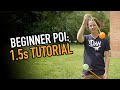 Beginner Poi: 1.5s Tutorial