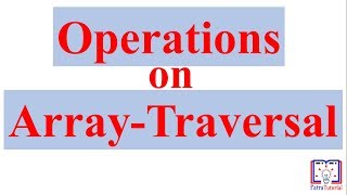 DS 2.2 Operations on Array-Traversal