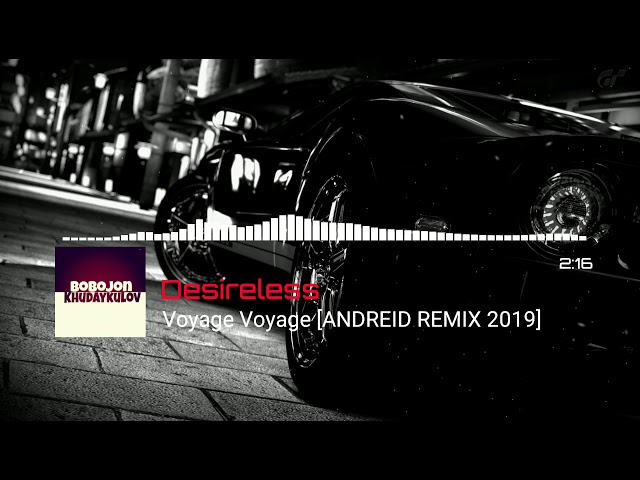 Desireless - Voyage [ANDREID REMIX 2019]