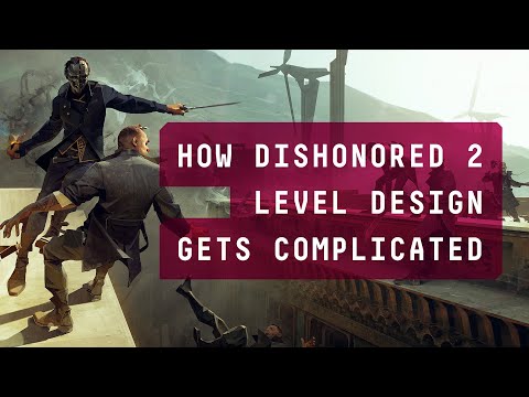 Video: Kapan Lapisan Bukan Lapisan? Pendekatan Rumit Dishonored 2 Untuk Desain Level