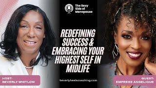Redefining Success & Embracing Your Highest Self in Midlife