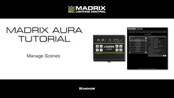 MADRIX AURA Tutorial - Manage Scenes