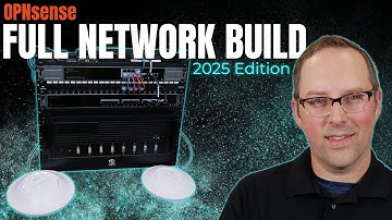 OPNsense Full Network Build (2025 Edition)