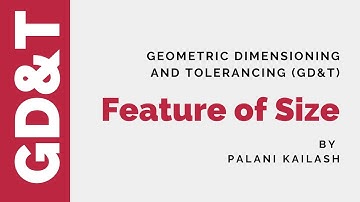 GD&T Tutorial 06 : Feature of Size
