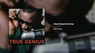 Ray Charles - I Don&#39;t Need No Doctor (Official Audio)