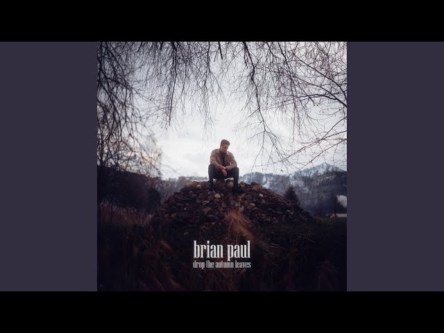 Brian Paul - Drop The Autumn Leaves