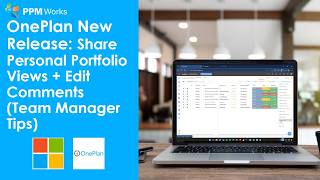 OnePlan New Release Share Personal Portfolio Views + Edit Comments Team Manager Tips Profile