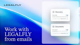 Work with LEGALFLY from emails