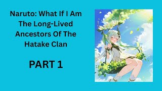 Naruto: What If I Am The Long-Lived Ancestors Of The Hatake Clan part 1