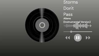 Aliens (Instrumental Version) - Storms Don't Pass