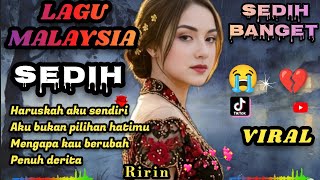 LAGU MALAYSIA VIRAL PALING SEDIH😭 HARUSKAH AKU SENDIRI/SEDIH BANGET 