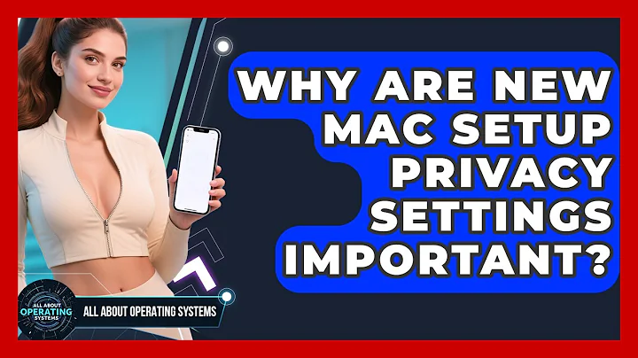 Why Are New Mac Setup Privacy Settings Important? - All About Operating Systems