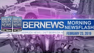 Bernews Newsflash For Saturday, February 23, 2019