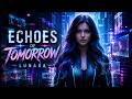 Lunara - Echoes of Tomorrow @LunaraMusicOfficial