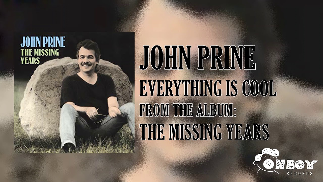在 YouTube 上觀看「John Prine - Everything is Cool - The Missing Years」 在 YouTube 上觀看「John Prine - Everything is Cool - The Missing Years」