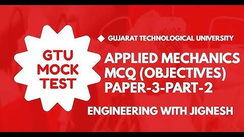 APPLIED MECHANICS MCQ PAPER SOLUTION-PAPER-3| PART-2| GTU MCQ MOCK TEST|HOW TO PASS AM MCQ MOCK TEST
