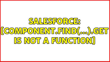 Salesforce: [component.find(...).get is not a function]