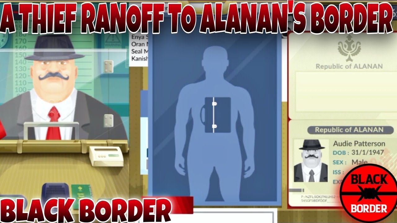 A THIEF RANOFF TO ALANAN'S BORDER | BLACK BORDER PATROL SIMULATOR DAY 14