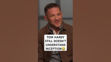 Tom Hardy Still Doesn’t Understand Inception 🤣 #tomhardy #inception #shorts