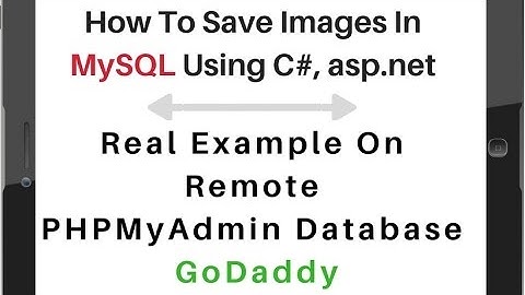 (PHPMyAdmin 4.5.1) Save Images MySQL Remote Database Using asp.net