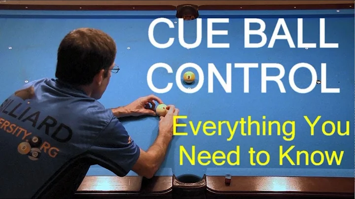 CUE BALL CONTROL ... Everything You Need to Know