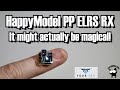 HappyModel PP ELRS RX.  A tiny magic-powered wonder!  Supplied by YourFPV