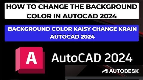How to Change background color in AutoCAD 2024 | Change background color in DWG True view AutoCAD