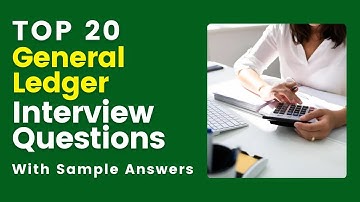 General Ledger Interview Questions and Answers for 2025
