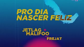 Jetlag e Malifoo feat. Frejat - Pro Dia Nascer Feliz (Lyric Video) Resimi