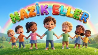 Nazik Eller - Eğitici Çocuk Şarkıları Okul Öncesi Değerler Eğitimi ✨