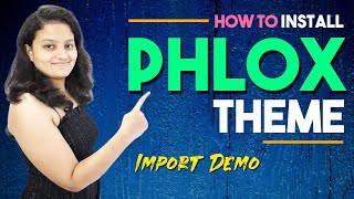 How to Install Phlox Theme in WordPress | Phlox Theme Demo | Phlox Theme Tutorial