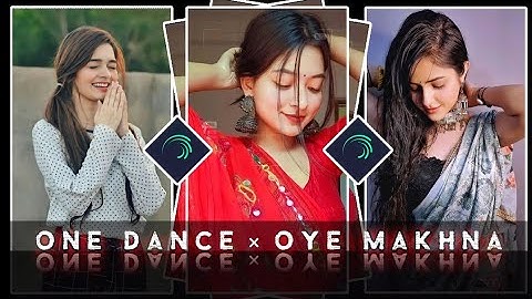 ONE DANCE × OYE MAKHNA ✨🥵 New Trending Alight Motion XML File 🎟 New Trend XML 🔥👀 #xml #xml_file