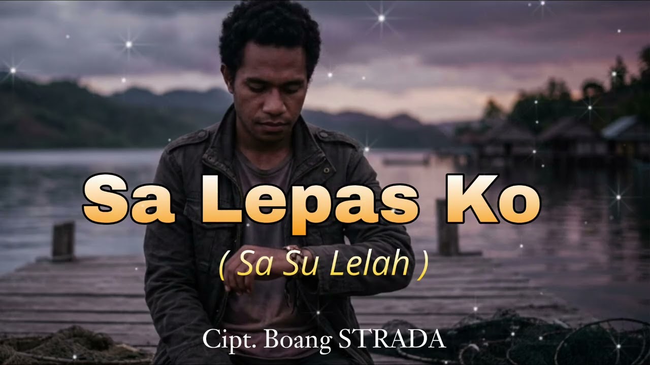 SA LEPAS KO (Sa Su Lelah) - Boang STRADA @Boang67 