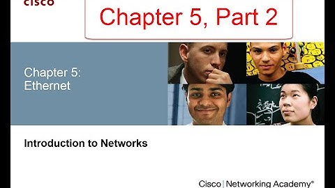 NETACAD Chapter 5 v5.0 Ethernet Part 2