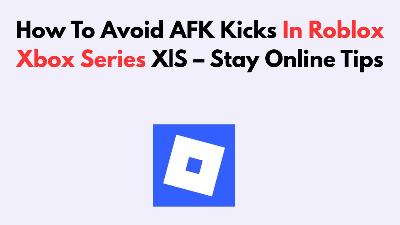 Как избежать AFK-киков в Roblox на Xbox Series X|S — советы по пребыванию онлайн